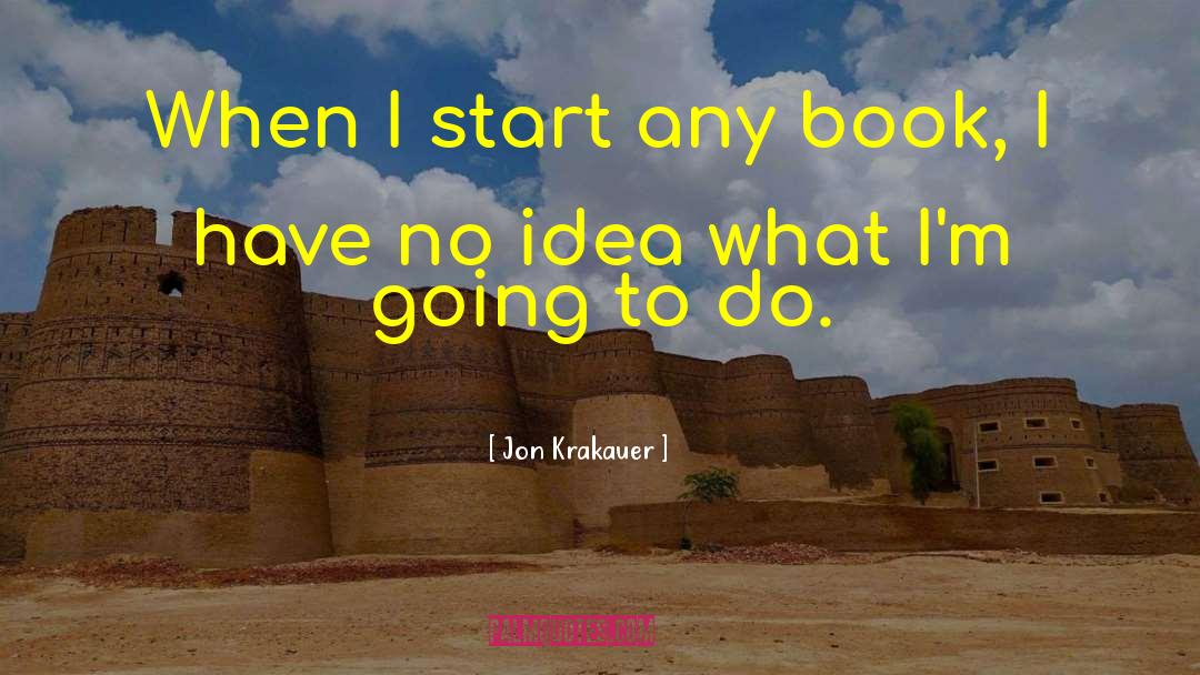 Book Ideas quotes by Jon Krakauer