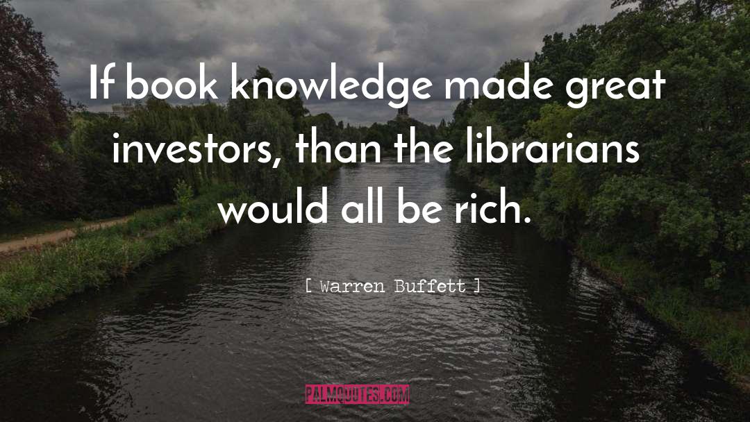 Book Knowledge quotes by Warren Buffett