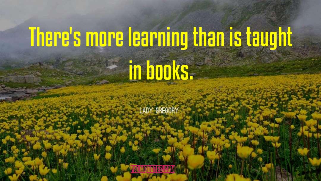 Book Learning quotes by Lady Gregory
