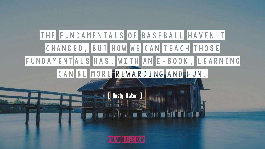 Book Learning quotes by Dusty Baker