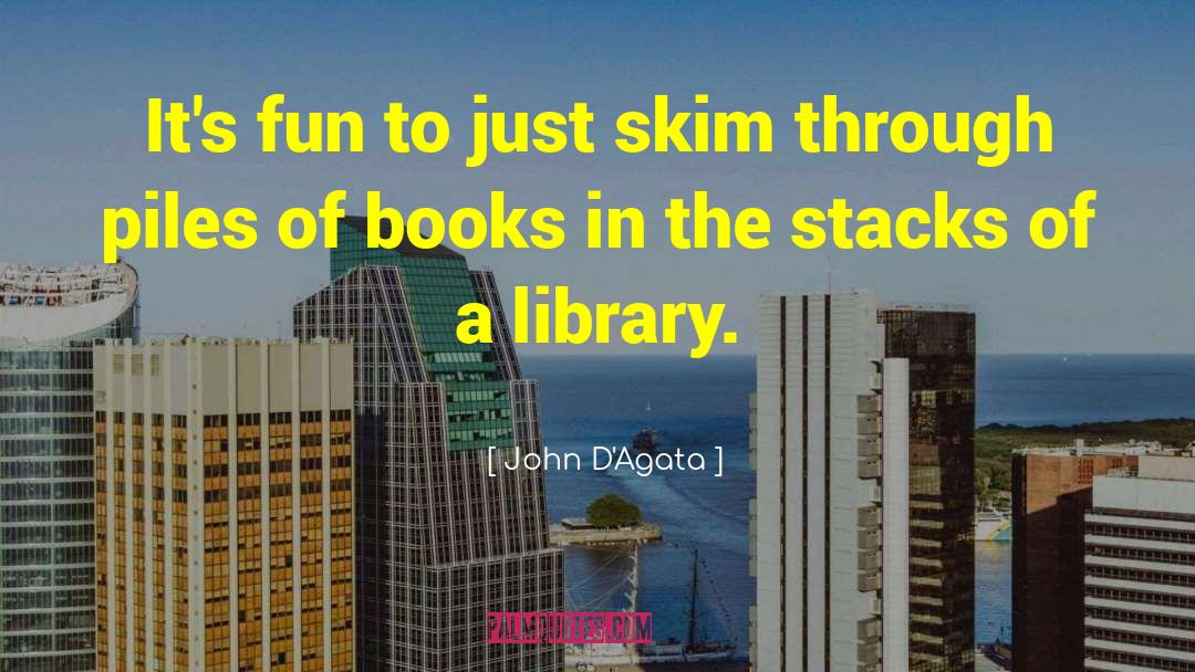 Book Learning quotes by John D'Agata