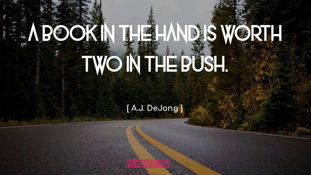 Book Length quotes by A.J. DeJong