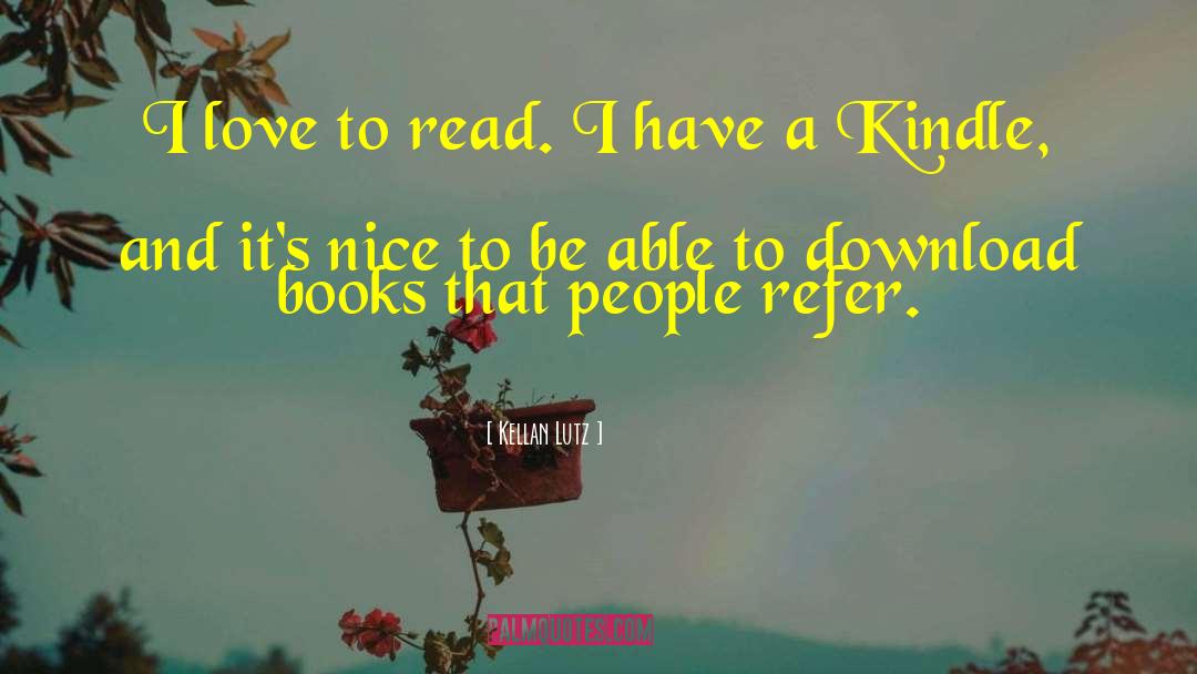 Book Love quotes by Kellan Lutz