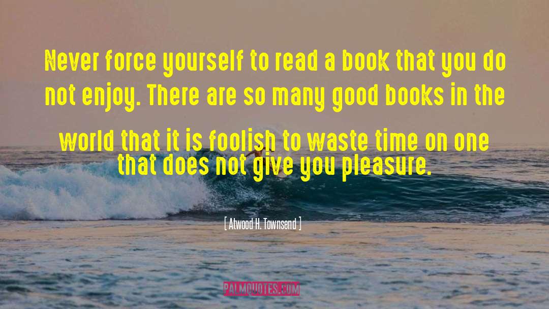 Book Lover quotes by Atwood H. Townsend