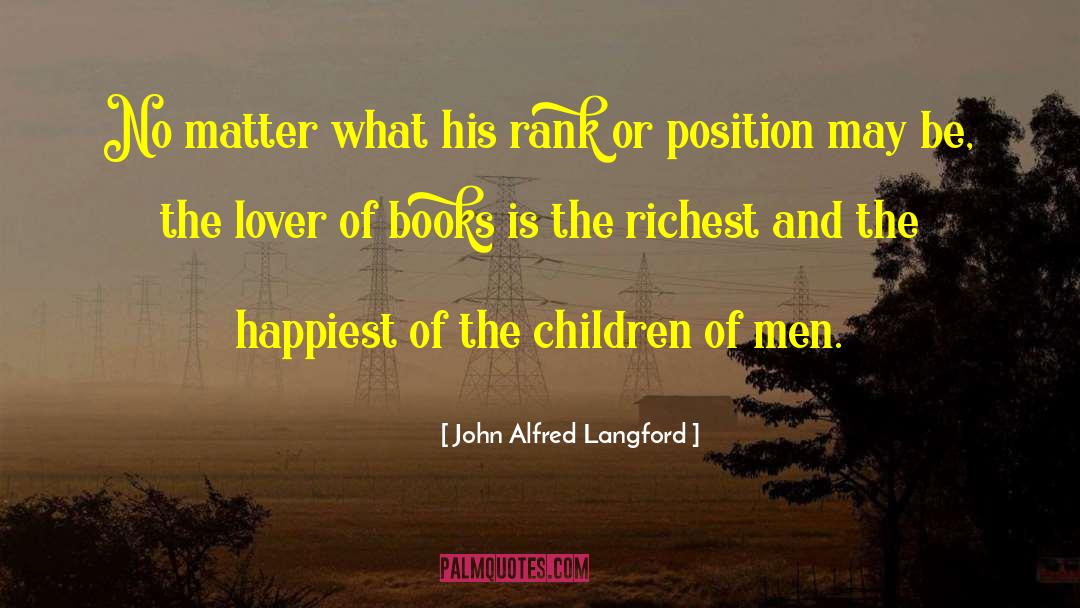 Book Lover Wisdom quotes by John Alfred Langford