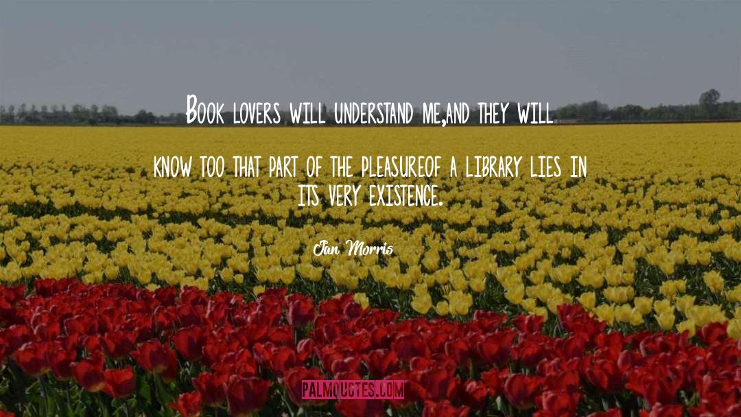 Book Lovers Addiction quotes by Jan Morris