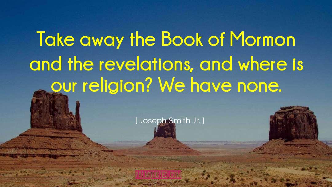 Book Of Mormon quotes by Joseph Smith Jr.