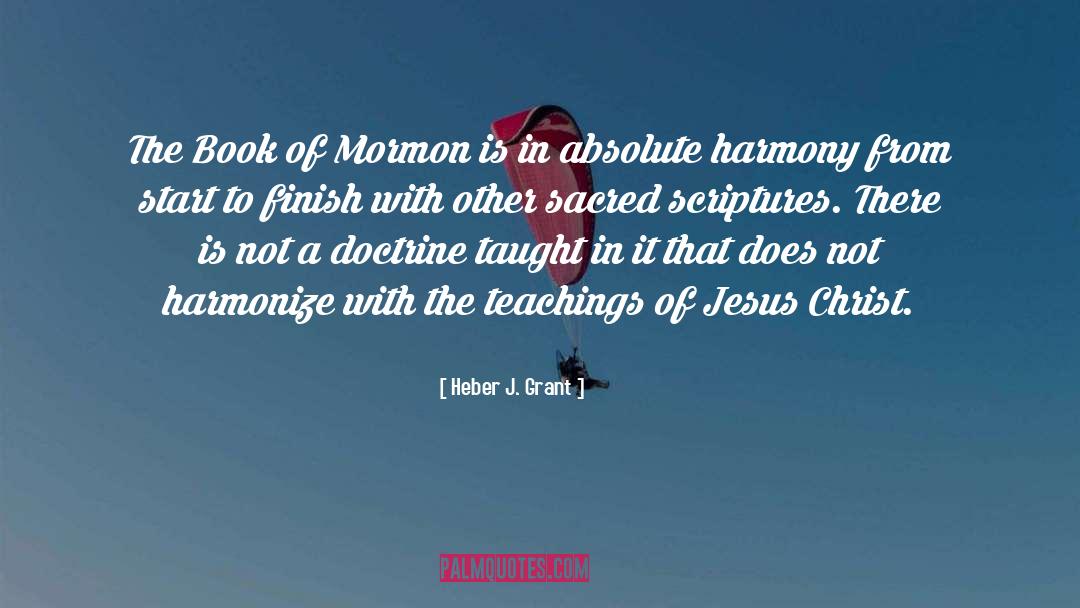 Book Of Mormon quotes by Heber J. Grant