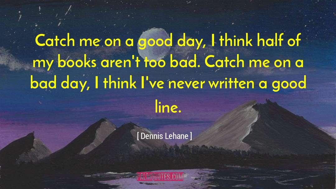 Book Of Negroes quotes by Dennis Lehane