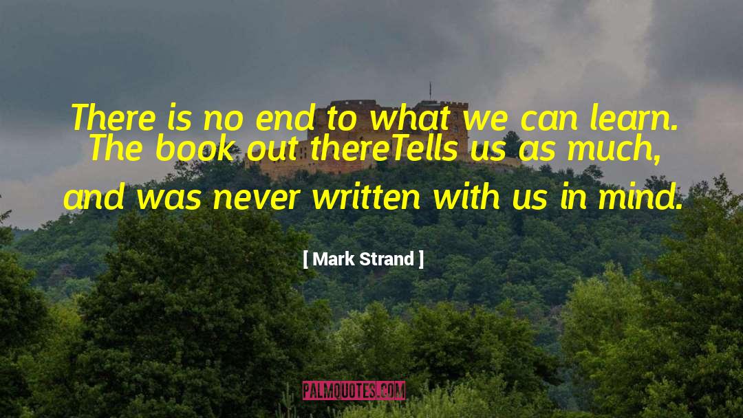 Book Out quotes by Mark Strand