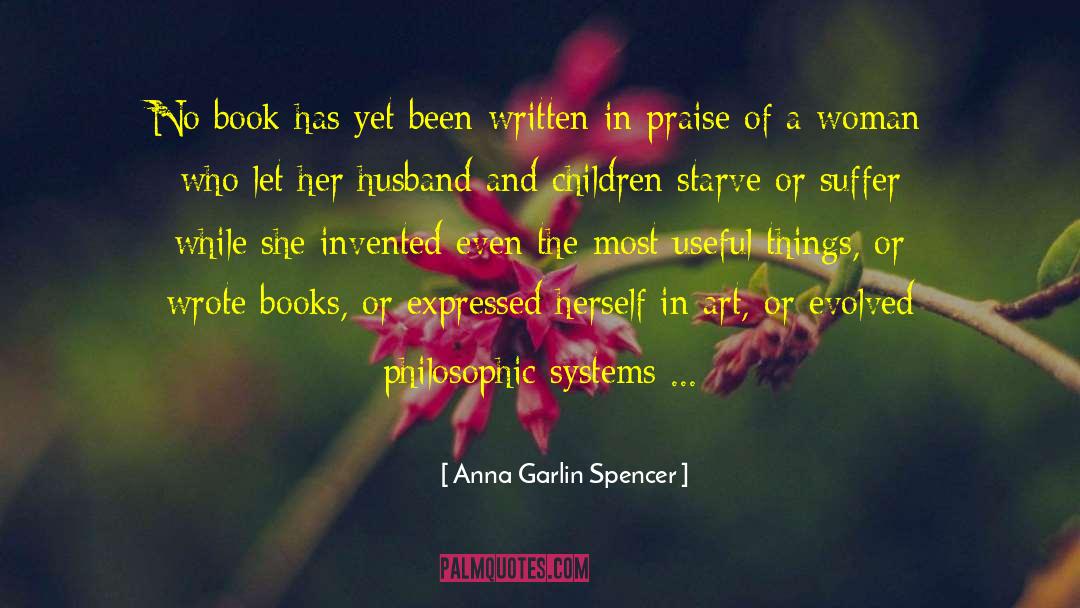 Book Praise quotes by Anna Garlin Spencer