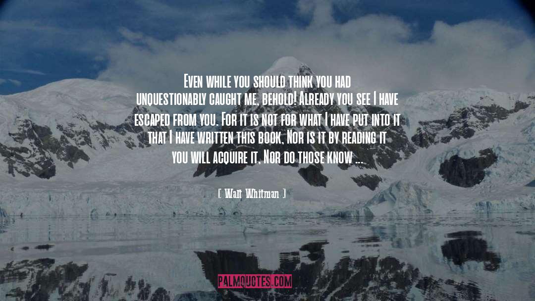 Book Praise quotes by Walt Whitman