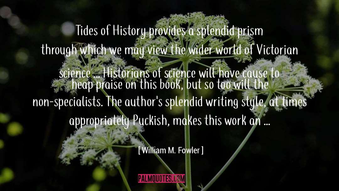 Book Praise quotes by William M. Fowler