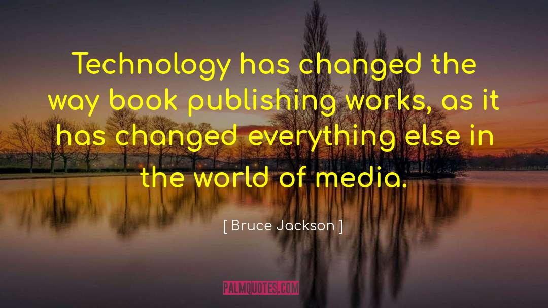 Book Publishing quotes by Bruce Jackson