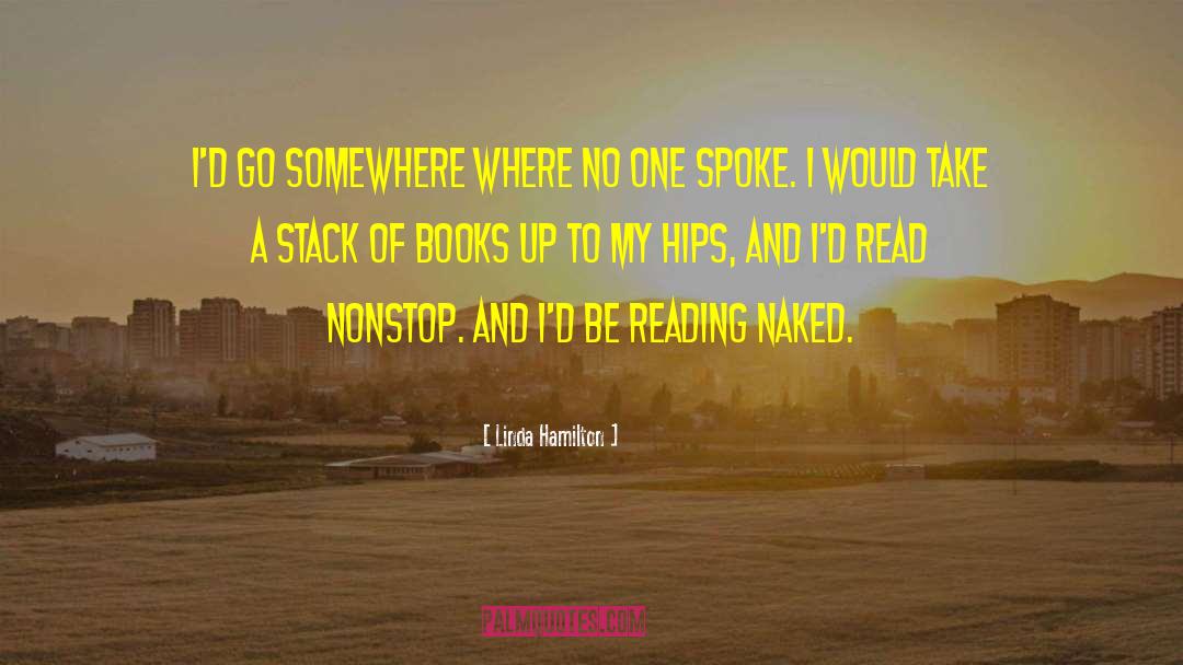 Book Reading quotes by Linda Hamilton