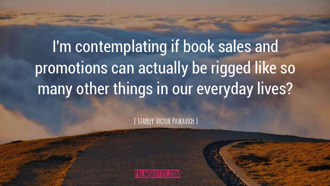 Book Sales quotes by Stanley Victor Paskavich