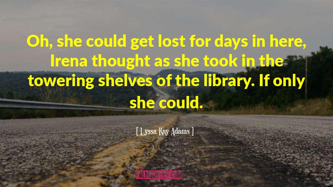 Book Shelves Library quotes by Lyssa Kay Adams