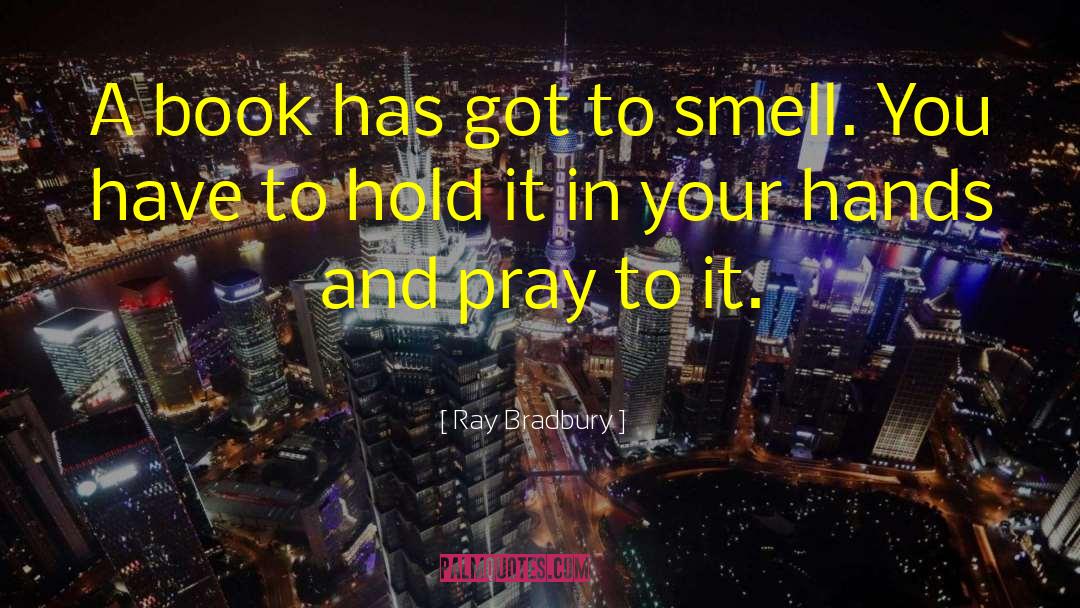 Book Smell quotes by Ray Bradbury