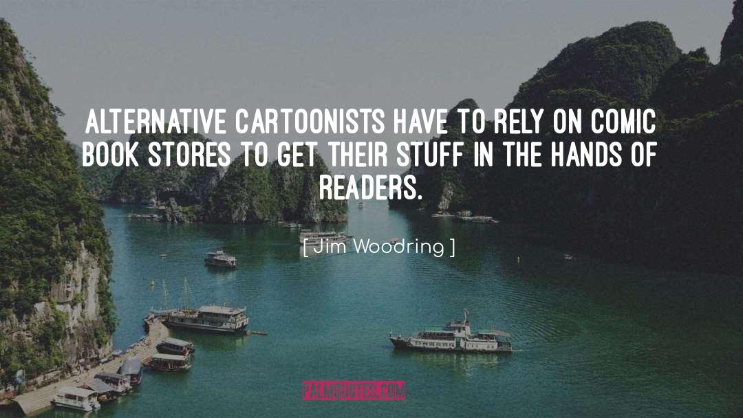 Book Stores quotes by Jim Woodring