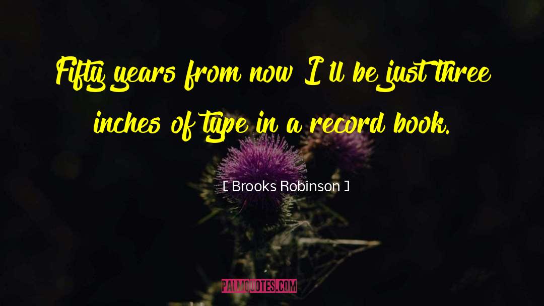 Book Three quotes by Brooks Robinson