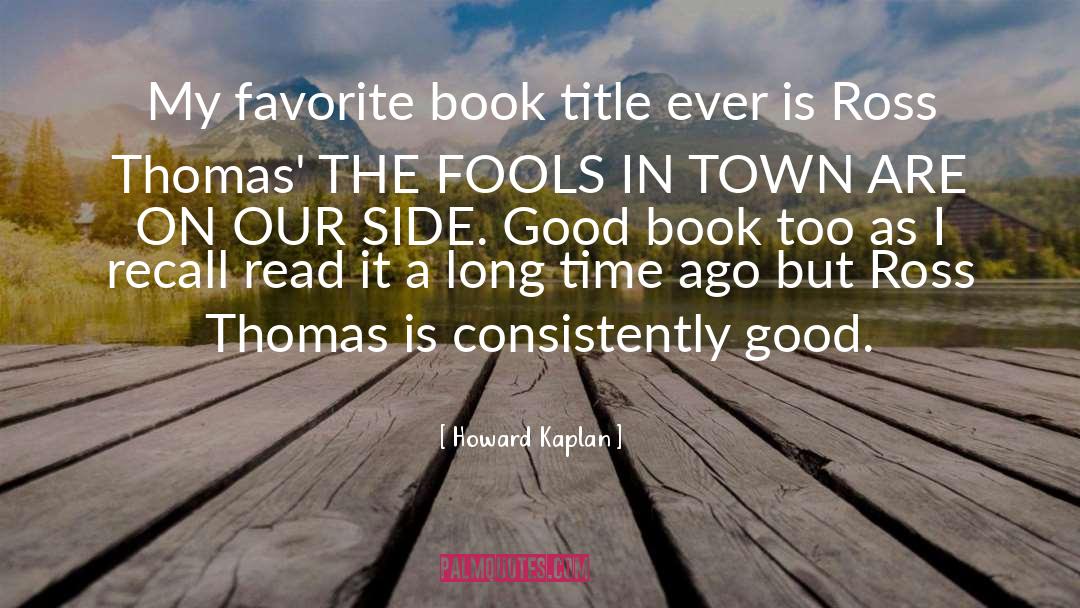 Book Title quotes by Howard Kaplan