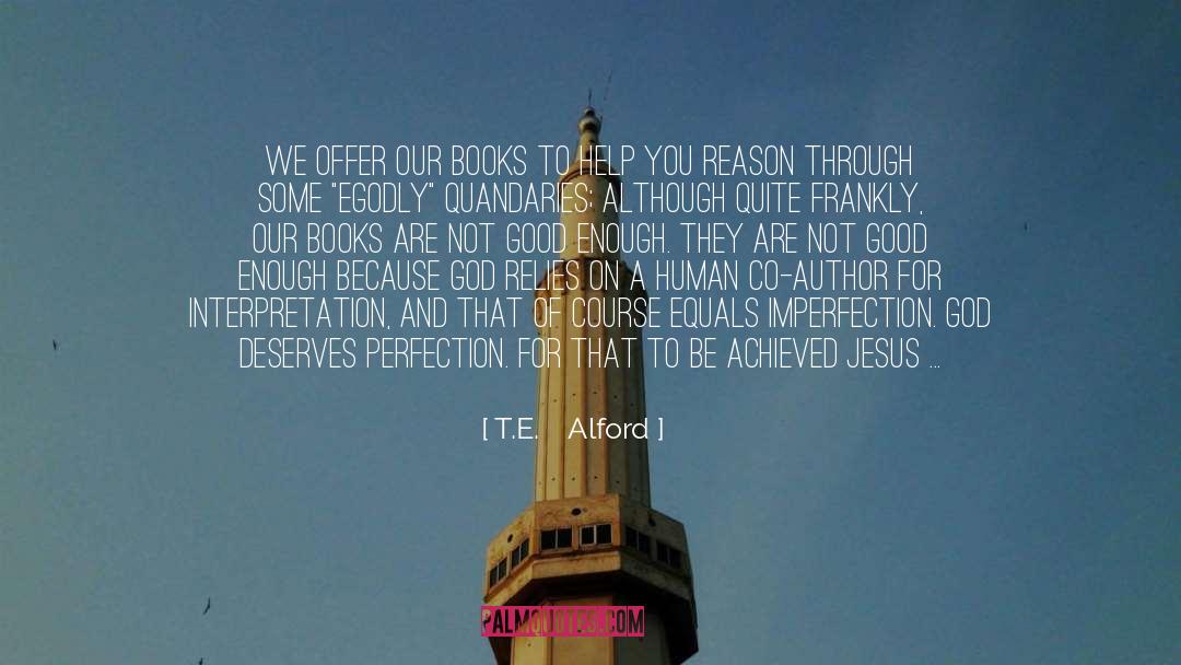 Book Title quotes by T.E.    Alford