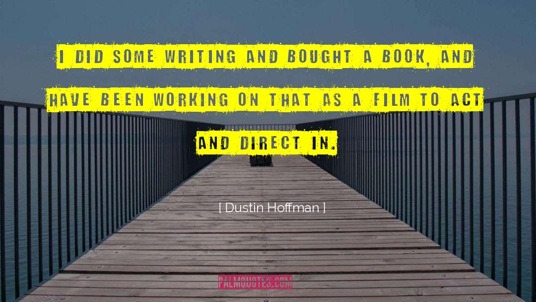 Book To Film Adaptations quotes by Dustin Hoffman