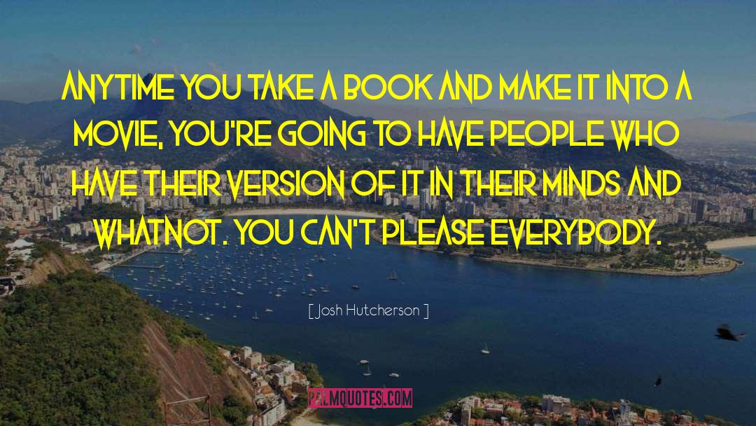 Book To Movie Adaptations quotes by Josh Hutcherson