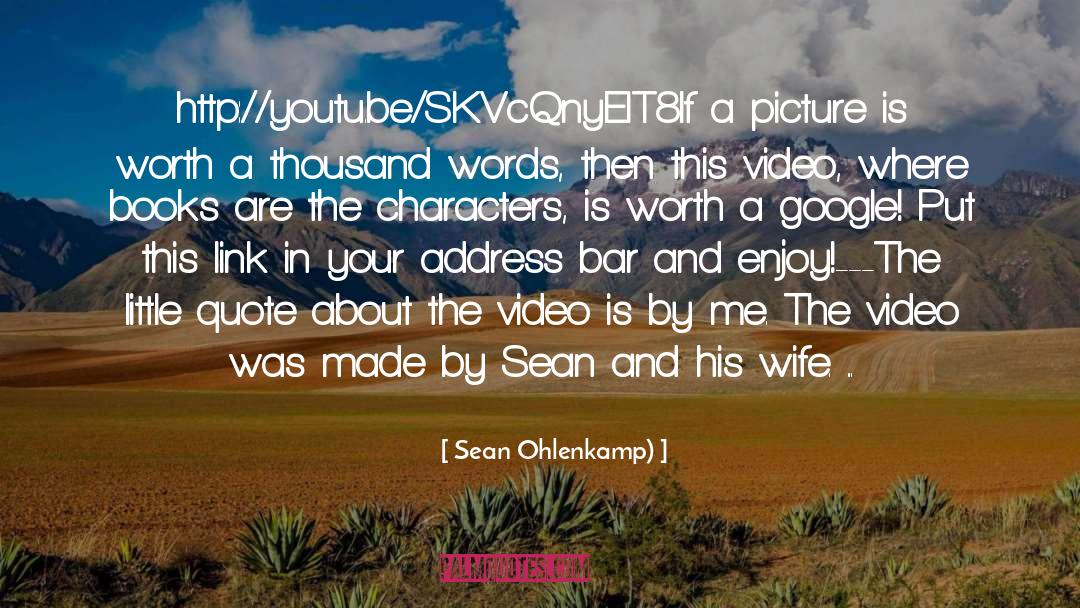 Book Videos quotes by Sean Ohlenkamp)