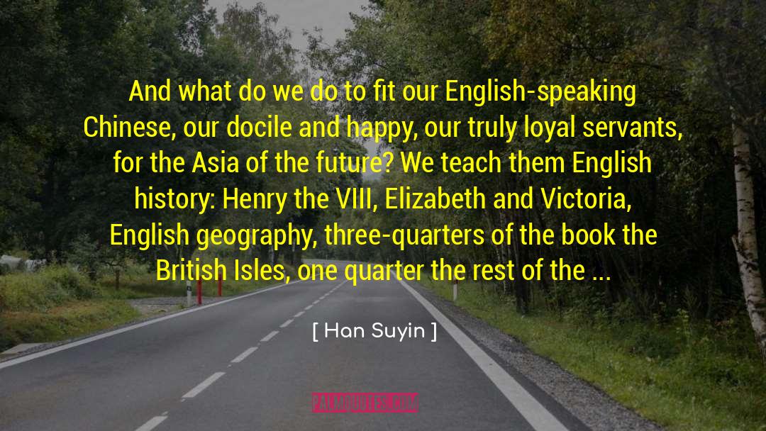 Book Viii Chapter 3 quotes by Han Suyin