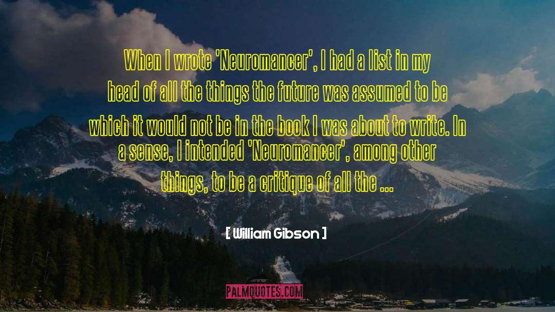 Book Whisperer quotes by William Gibson