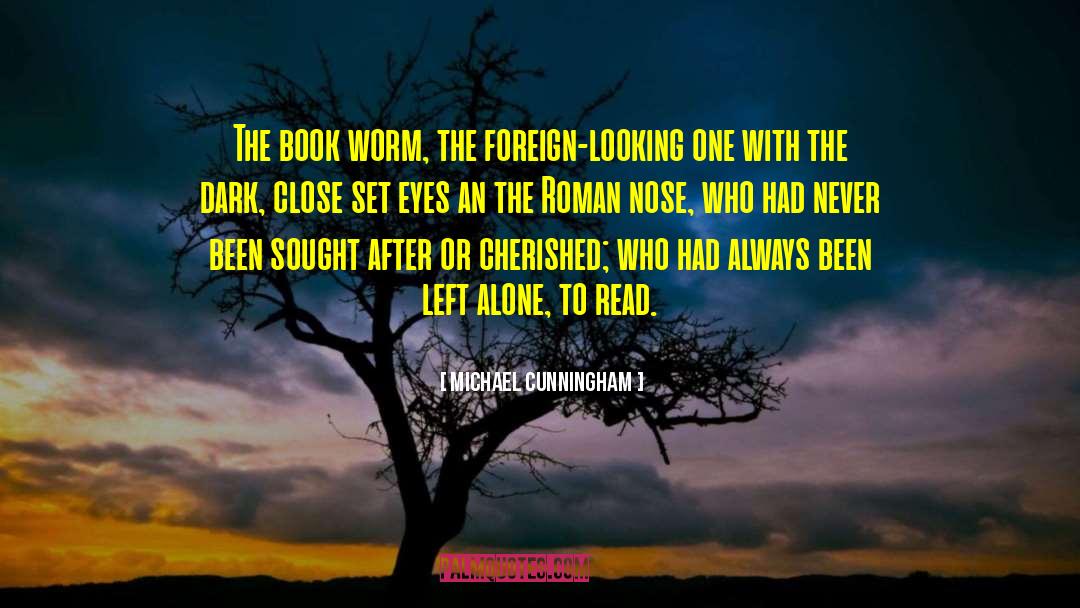 Book Worm quotes by Michael Cunningham
