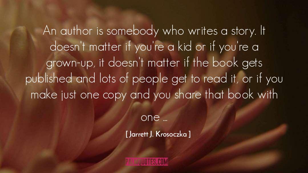 Book Writers quotes by Jarrett J. Krosoczka