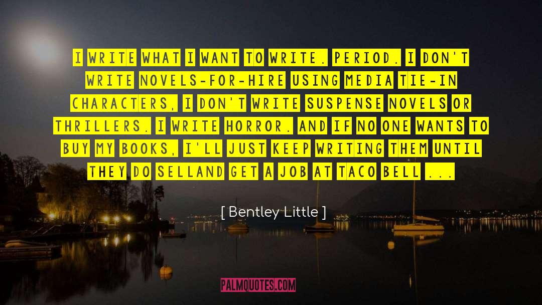 Book Writers quotes by Bentley Little