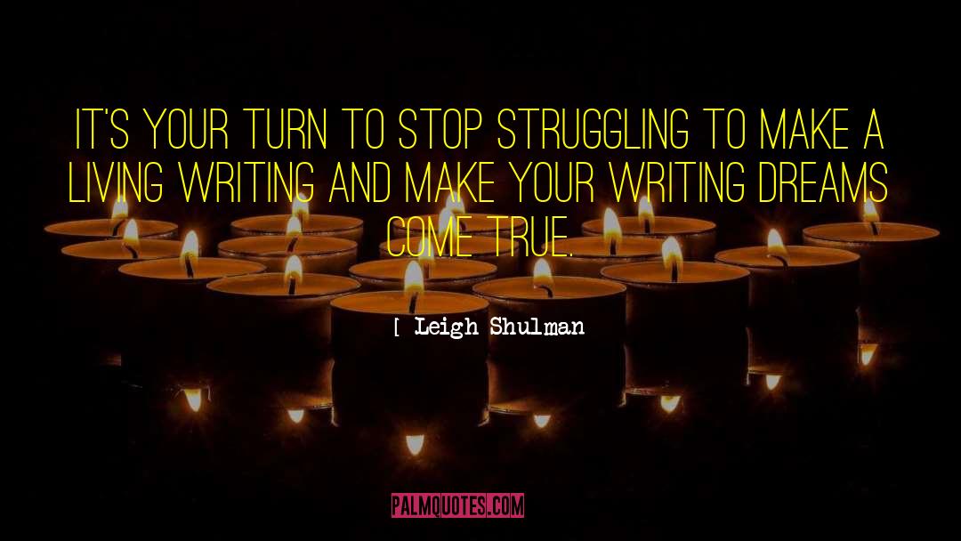 Book Writers quotes by Leigh Shulman