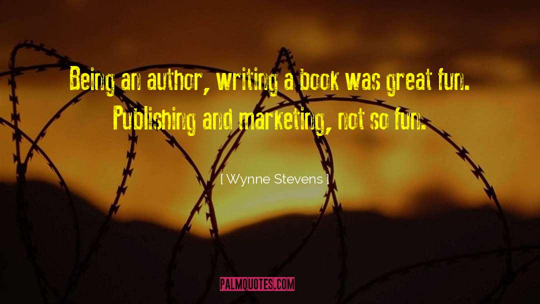 Book Writers quotes by Wynne Stevens