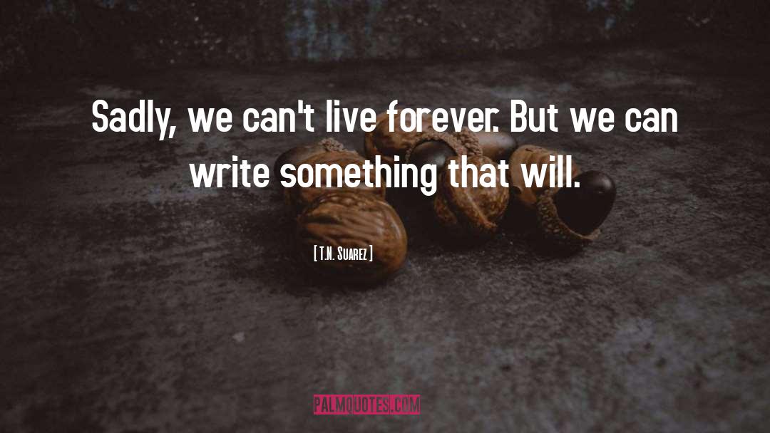 Book Writers quotes by T.N. Suarez