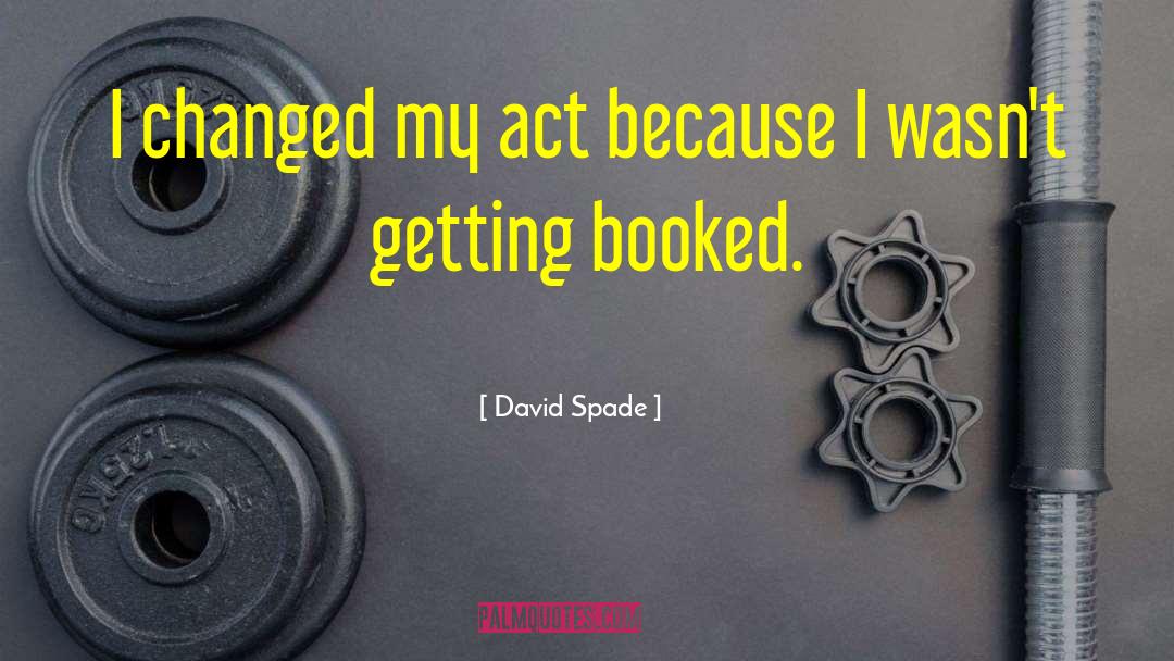 Booked quotes by David Spade