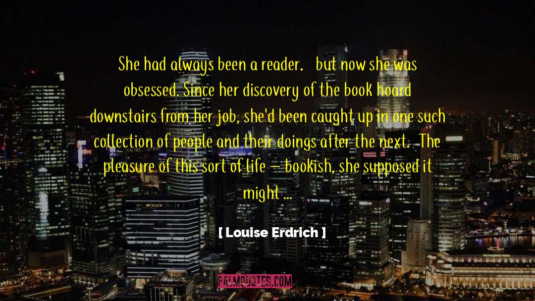 Bookish quotes by Louise Erdrich