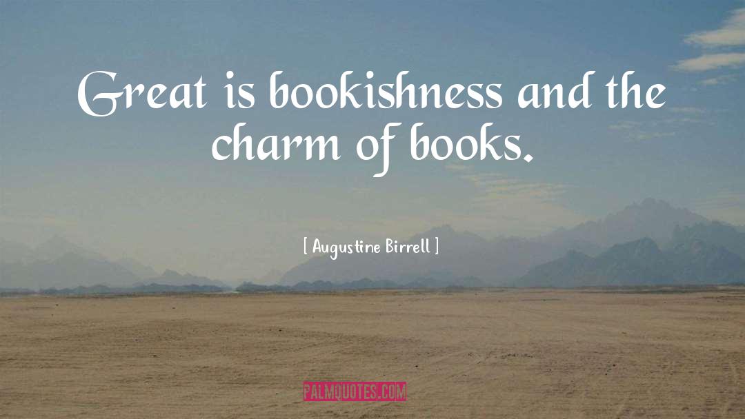 Bookishness quotes by Augustine Birrell