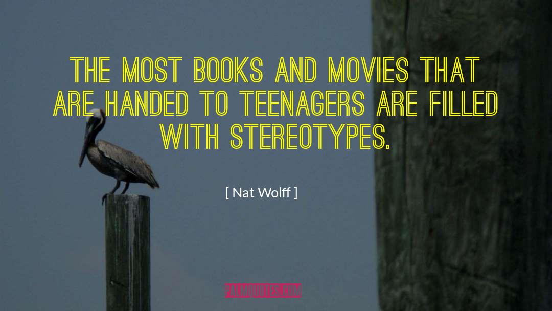 Books And Movies quotes by Nat Wolff