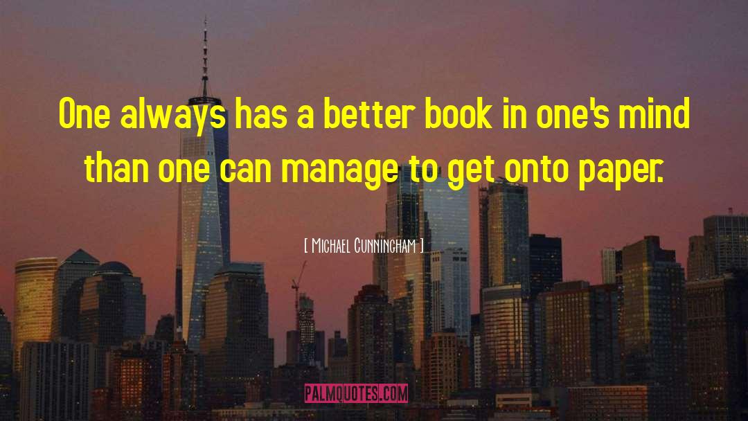 Books And Reading quotes by Michael Cunningham