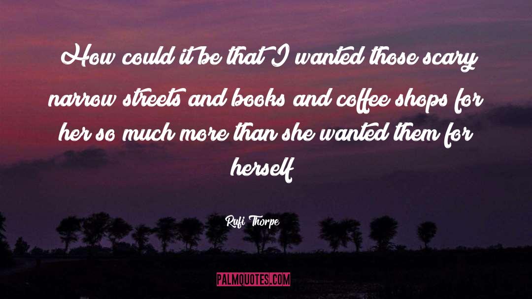 Books And Reading quotes by Rufi Thorpe