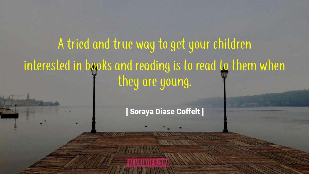 Books And Reading quotes by Soraya Diase Coffelt