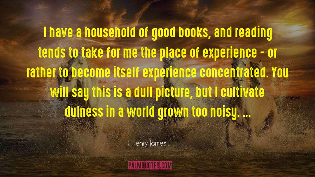 Books And Reading quotes by Henry James