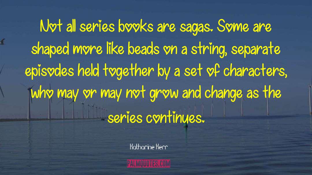 Books As Companions quotes by Katharine Kerr