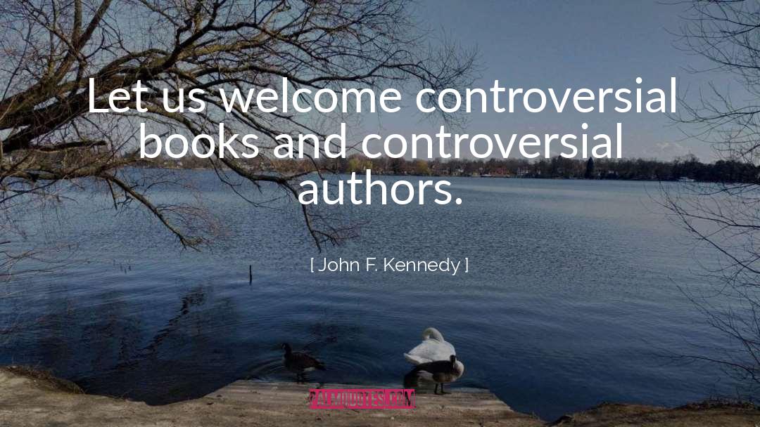 Books Authors Writers quotes by John F. Kennedy