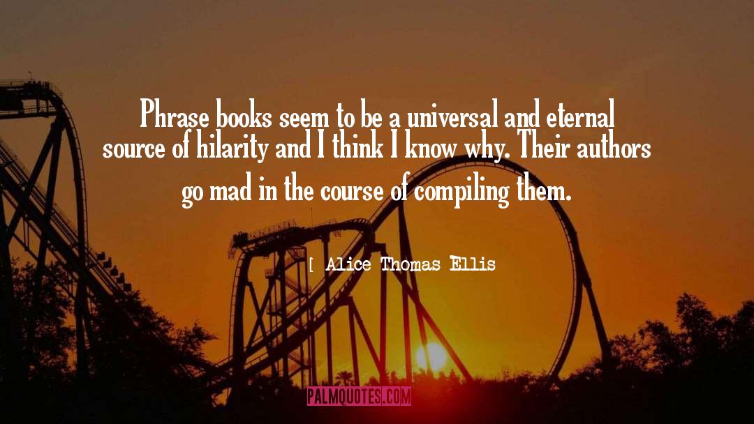 Books Authors Writers quotes by Alice Thomas Ellis