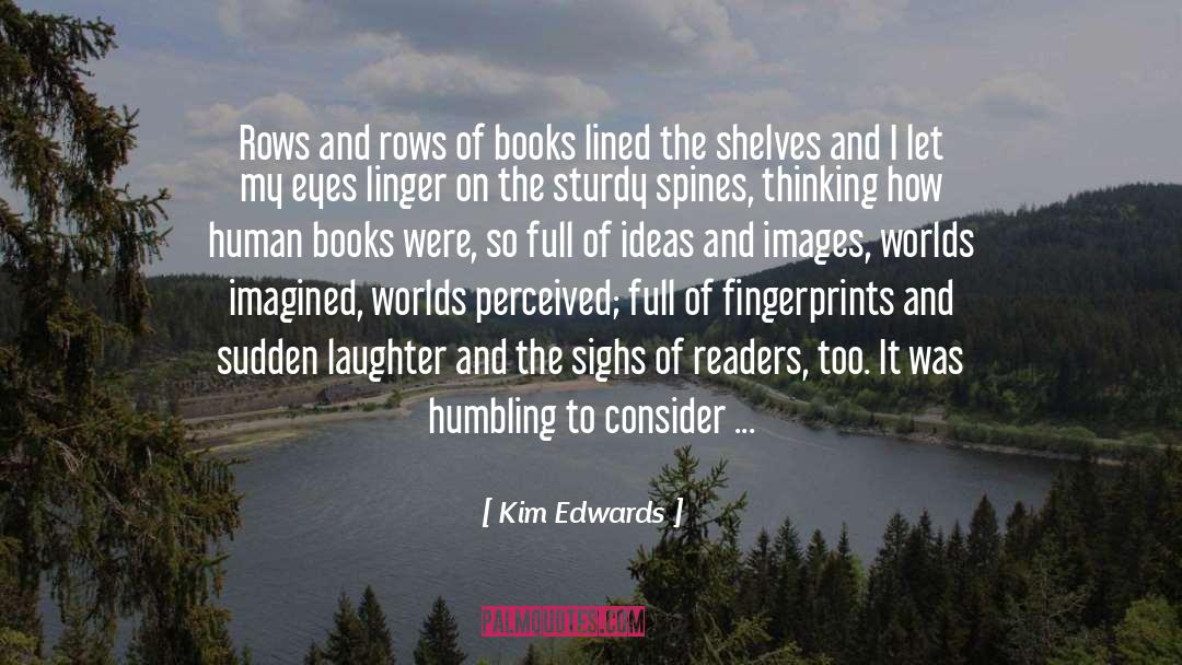 Books Authors Writers quotes by Kim Edwards