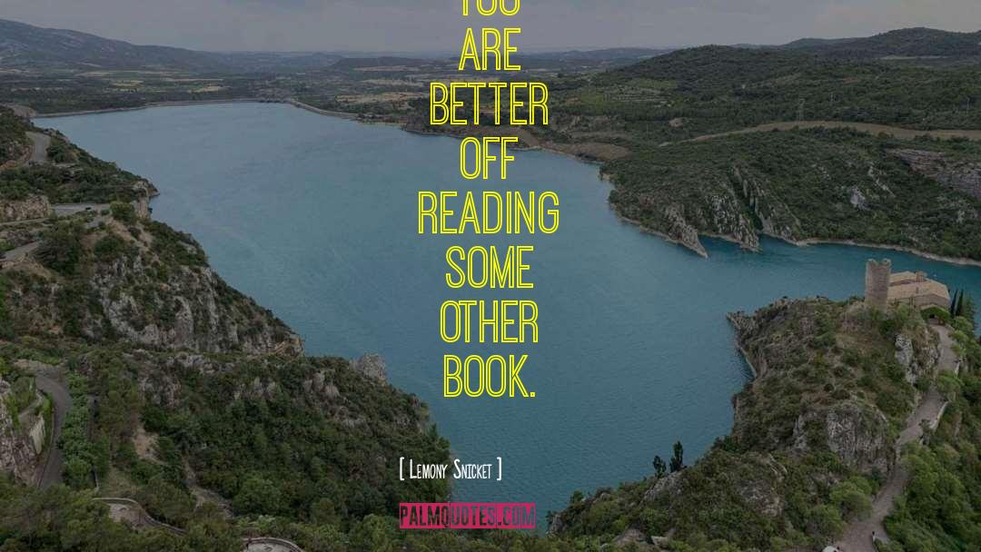 Books Better Than Boys quotes by Lemony Snicket